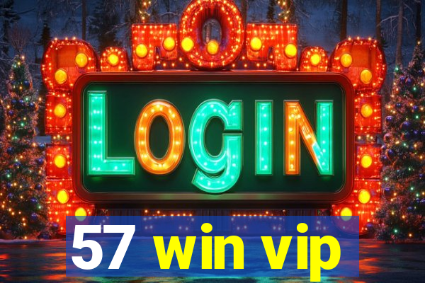 57 win vip